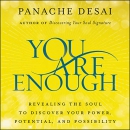 You Are Enough by Panache Desai