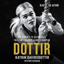 Dottir: My Journey to Becoming a Two-Time CrossFit Games Champion by Katrin Davidsdottir