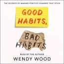 Good Habits, Bad Habits by Wendy Wood