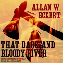That Dark and Bloody River by Allan W. Eckert