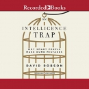 The Intelligence Trap by David Robson