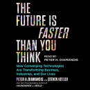 The Future Is Faster Than You Think by Peter H. Diamandis