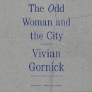 The Odd Woman and the City by Vivian Gornick