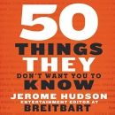 50 Things They Don't Want You to Know by Jerome Hudson
