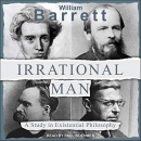 Irrational Man: A Study in Existential Philosophy by William Barrett