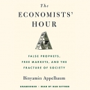 The Economists' Hour by Binyamin Appelbaum