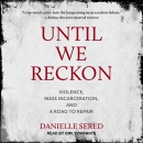 Until We Reckon by Danielle Sered