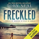 Freckled: A Memoir of Growing Up Wild in Hawaii by T.W. Neal