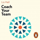 Coach Your Team by Liz Hall