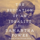The Education of an Idealist by Samantha Power