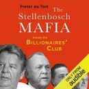 The Stellenbosch Mafia: Inside the Billionaire's Club by Pieter du Toit