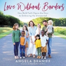 Love Without Borders by Angela Braniff