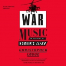 War Music: An Account of Homer's Illiad by Christopher Logue