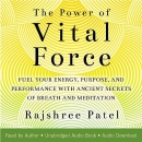 The Power of Vital Force by Rajshree Patel