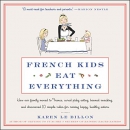 French Kids Eat Everything by Karen Le Billon