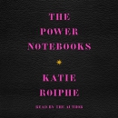 The Power Notebooks by Katie Roiphe