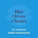 Blue Ocean Classics by W. Chan Kim