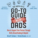 The Birth Guy's Go-To Guide for New Dads by Brian W. Salmon Doula