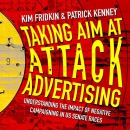 Taking Aim at Attack Advertising by Kim Fridkin
