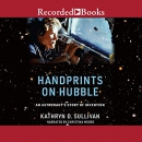 Handprints on Hubble: An Astronaut's Story of Invention by Kathryn Sullivan