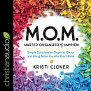 M.O.M. Master Organizer of Mayhem by Kristi Clover