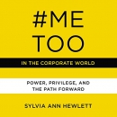 Hashtag MeToo in the Corporate World by Sylvia Ann Hewlett