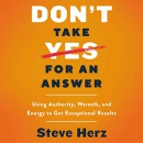 Don't Take Yes for an Answer by Steve Herz