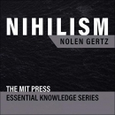 Nihilism: MIT Press Essential Knowledge Series by Nolen Gertz