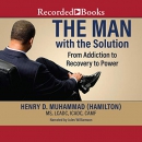 The Man with the Solution by Henry Muhammad Hamilton