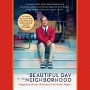 A Beautiful Day in the Neighborhood by Fred Rogers