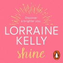 Shine: Discover a Brighter You by Lorraine Kelly