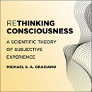 Rethinking Consciousness by Michael S.A. Graziano