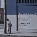 The Fruit of All My Grief by J. Malcolm Garcia