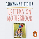 Letters on Motherhood by Giovanna Fletcher