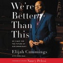 We're Better Than This by Elijah Cummings