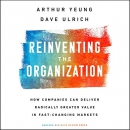 Reinventing the Organization by Arthur Yeung