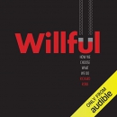 Willful: How We Choose What We Do by Richard Robb