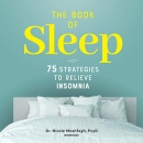 The Book of Sleep: 75 Strategies to Relieve Insomnia by Nicole Moshfegh