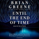 Until the End of Time by Brian Greene