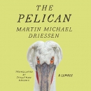 The Pelican: A Comedy by Martin Michael Driessen