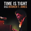 Time Is Tight: My Life, Note by Note by Booker T. Jones