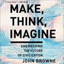 Make, Think, Imagine by John Browne