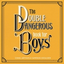 The Double Dangerous Book for Boys by Conn Iggulden