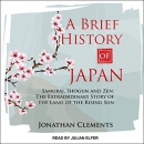 A Brief History of Japan: Samurai, Shogun and Zen by Jonathan Clements