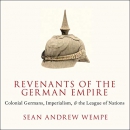 Revenants of the German Empire by Sean Andrew Wempe