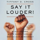 Say It Louder! by Tiffany Cross