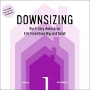 Downsizing: The Five-Step Method for Life Transitions Big and Small by Mia Danielle