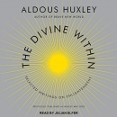 The Divine Within: Selected Writings on Enlightenment by Aldous Huxley