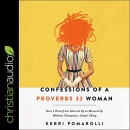 Confessions of a Proverbs 32 Woman by Kerri Pomarolli