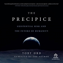 The Precipice: Existential Risk and the Future of Humanity by Toby Ord